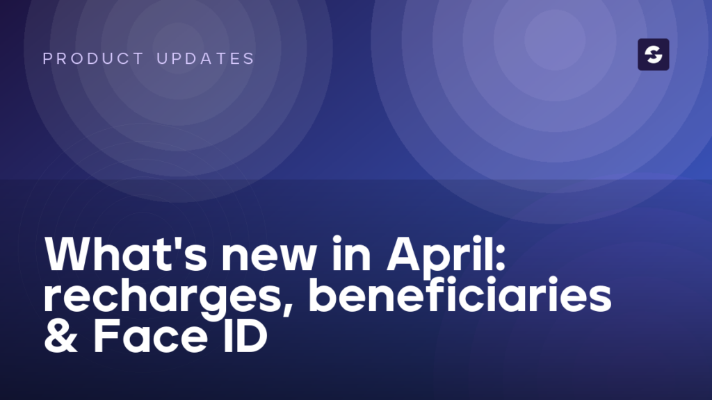 What’s new in April: recharges, saved beneficiaries & Face ID